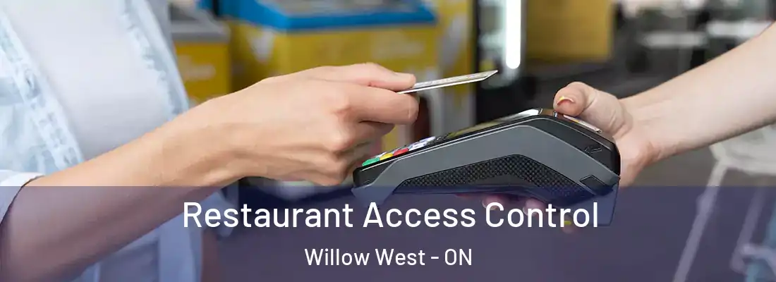  Restaurant Access Control Willow West - ON