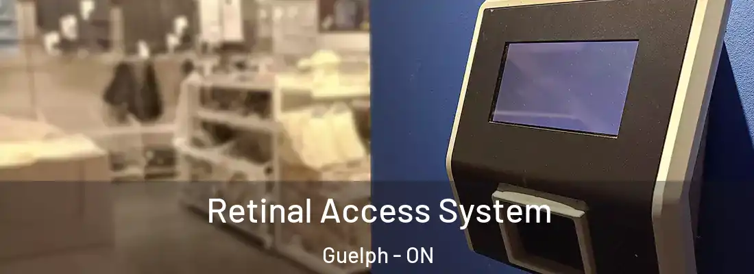  Retinal Access System Guelph - ON