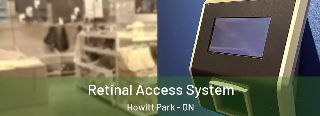  Retinal Access System Howitt Park - ON