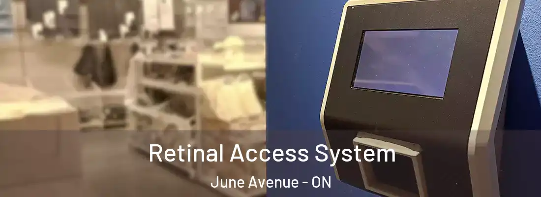 Retinal Access System June Avenue - ON