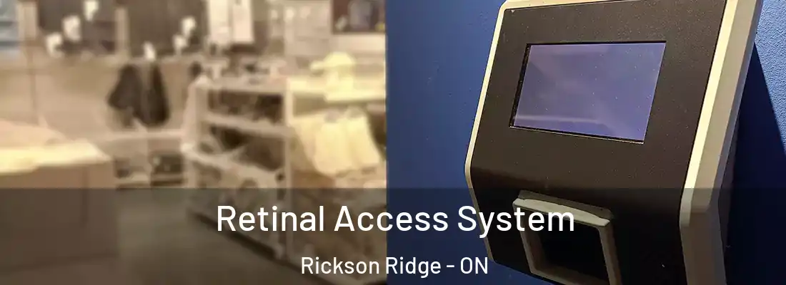  Retinal Access System Rickson Ridge - ON