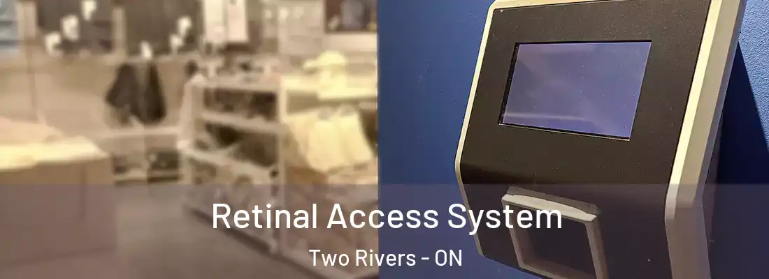  Retinal Access System Two Rivers - ON