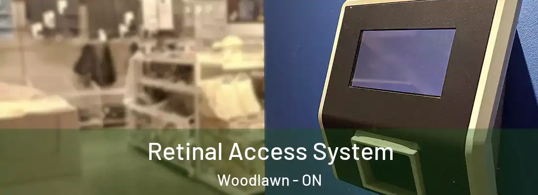 Retinal Access System Woodlawn - ON