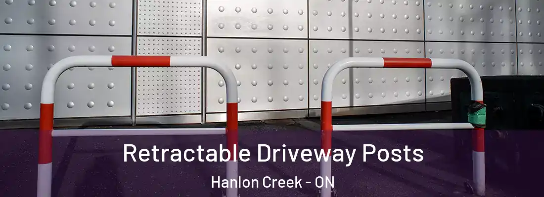  Retractable Driveway Posts Hanlon Creek - ON