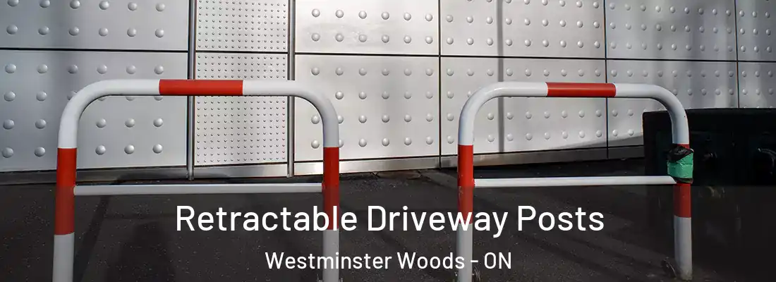  Retractable Driveway Posts Westminster Woods - ON