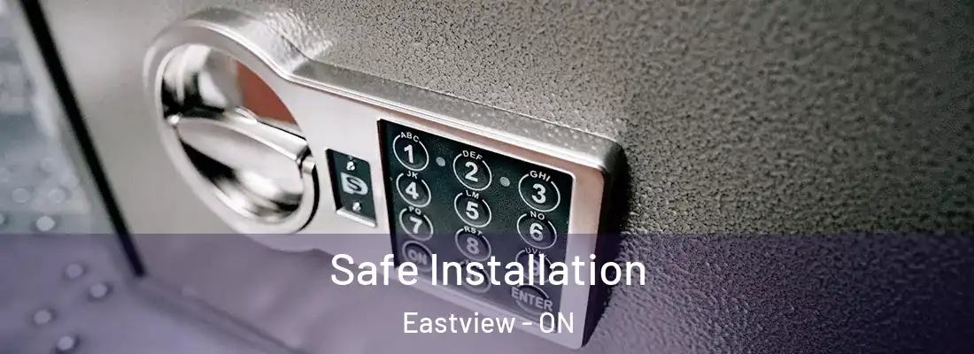  Safe Installation Eastview - ON