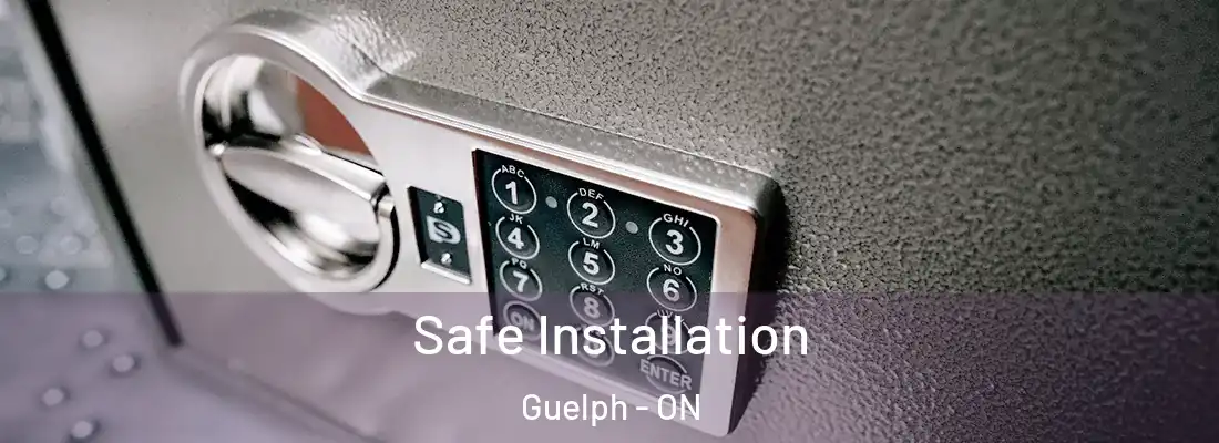  Safe Installation Guelph - ON