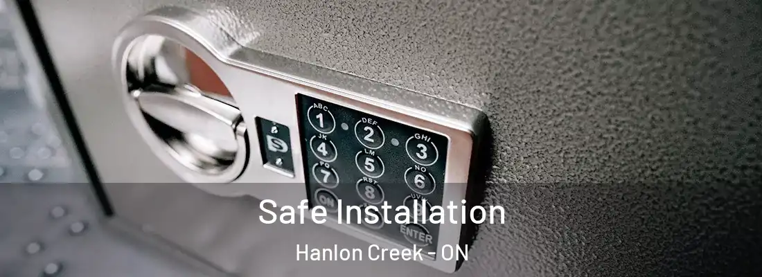  Safe Installation Hanlon Creek - ON