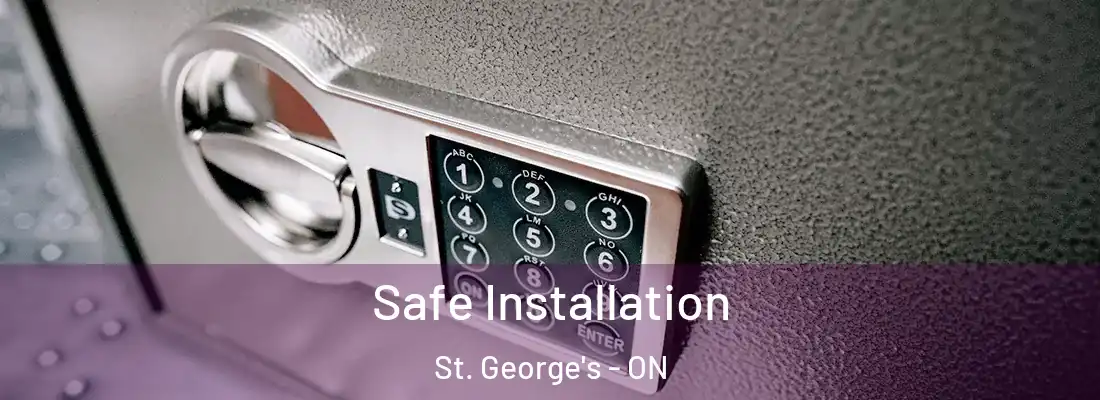  Safe Installation St. George's - ON