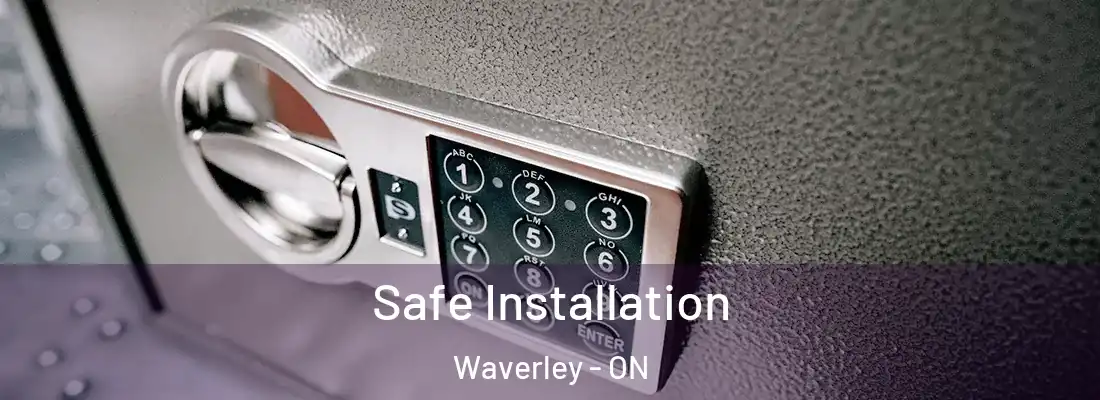  Safe Installation Waverley - ON