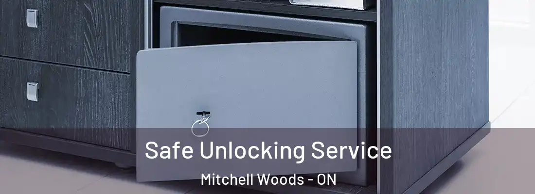  Safe Unlocking Service Mitchell Woods - ON