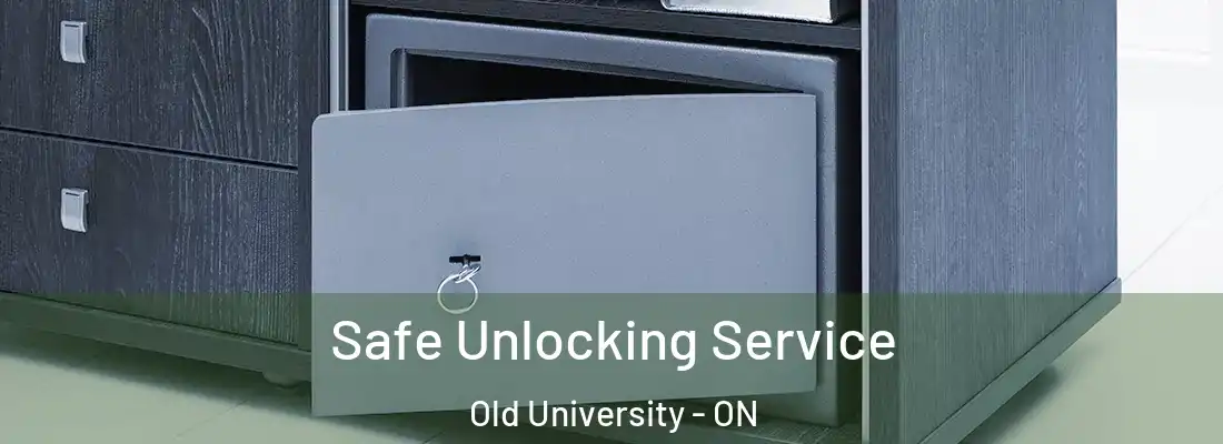  Safe Unlocking Service Old University - ON