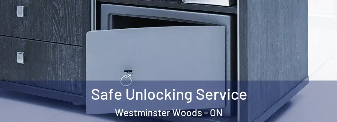  Safe Unlocking Service Westminster Woods - ON