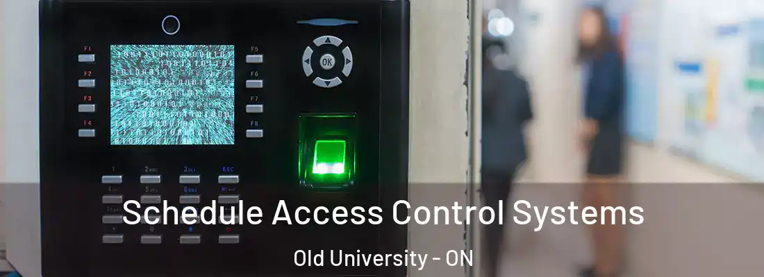  Schedule Access Control Systems Old University - ON