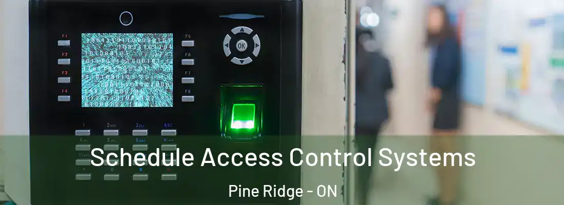  Schedule Access Control Systems Pine Ridge - ON