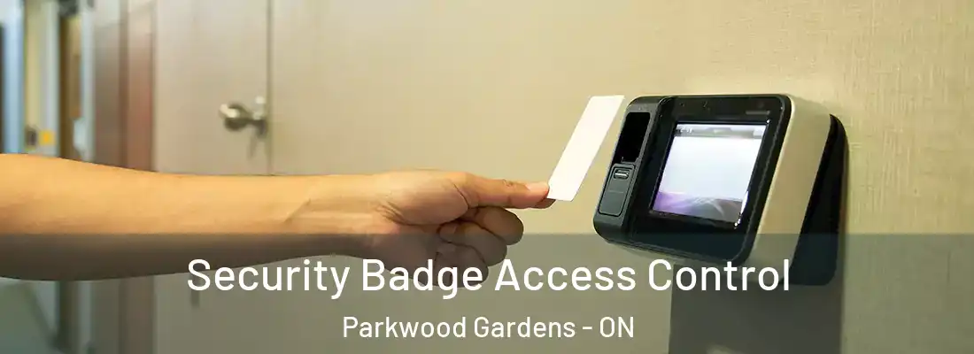  Security Badge Access Control Parkwood Gardens - ON