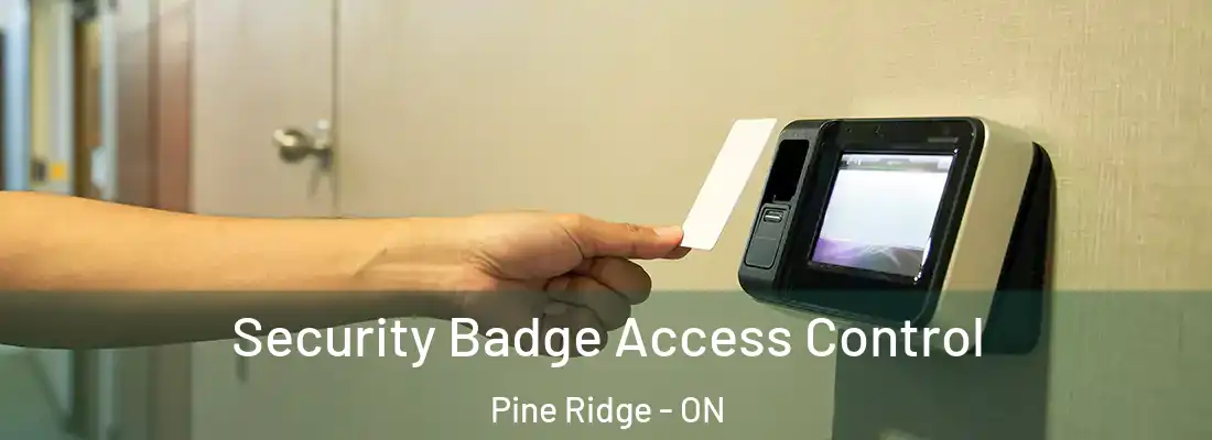 Security Badge Access Control Pine Ridge - ON