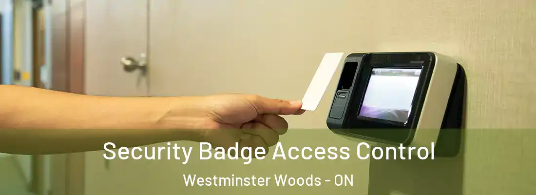  Security Badge Access Control Westminster Woods - ON