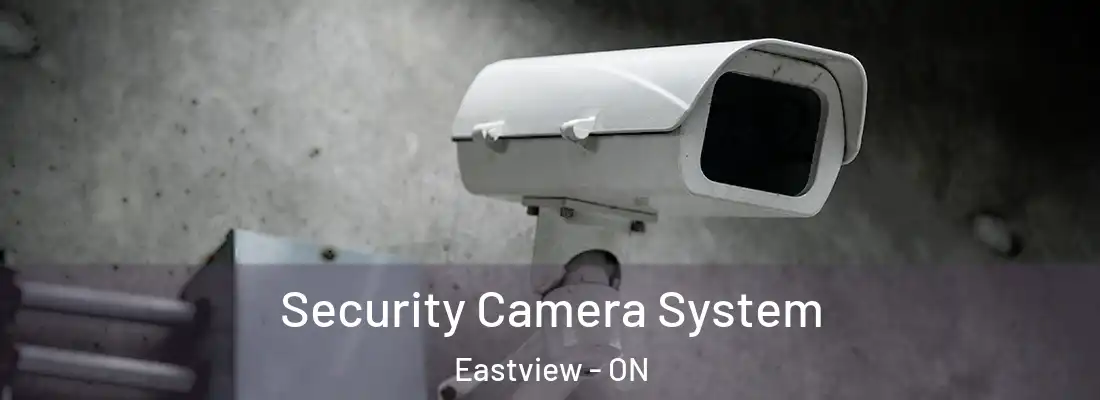  Security Camera System Eastview - ON