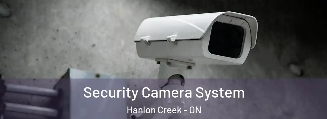  Security Camera System Hanlon Creek - ON