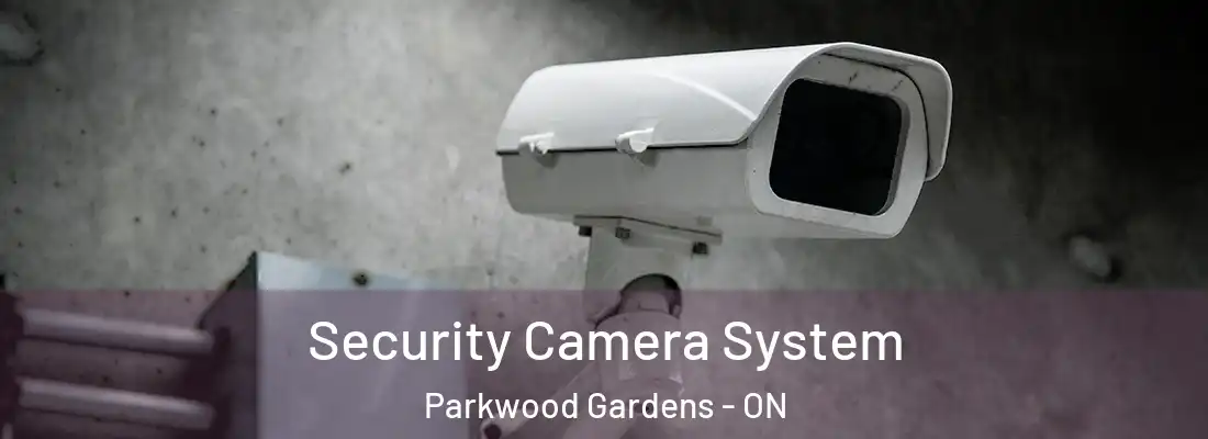  Security Camera System Parkwood Gardens - ON