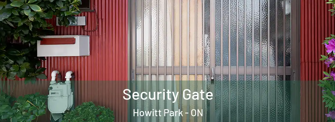  Security Gate Howitt Park - ON