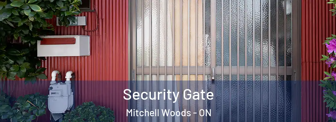  Security Gate Mitchell Woods - ON