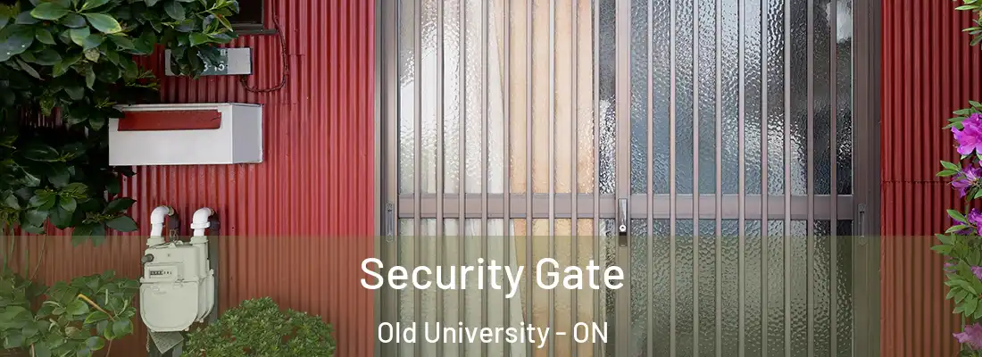  Security Gate Old University - ON