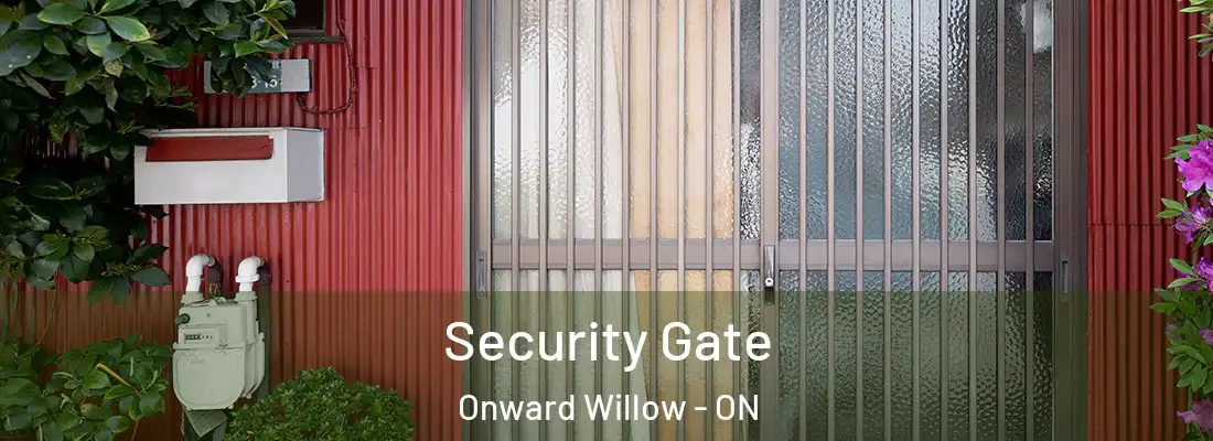  Security Gate Onward Willow - ON