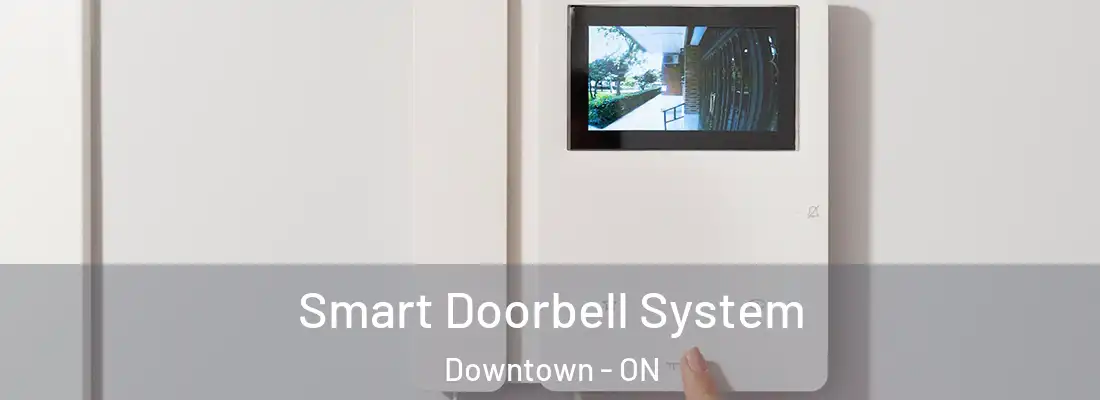  Smart Doorbell System Downtown - ON