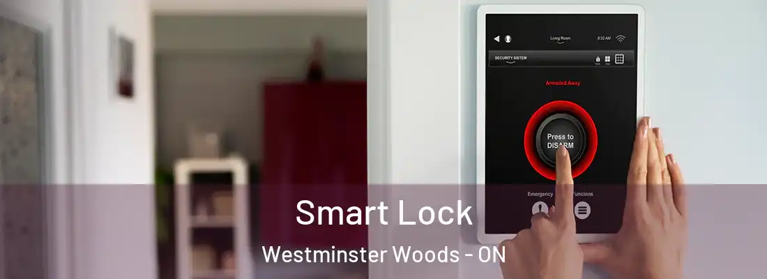  Smart Lock Westminster Woods - ON