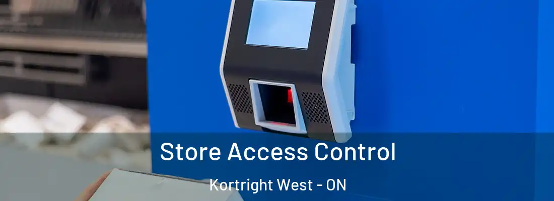 Store Access Control Kortright West - ON