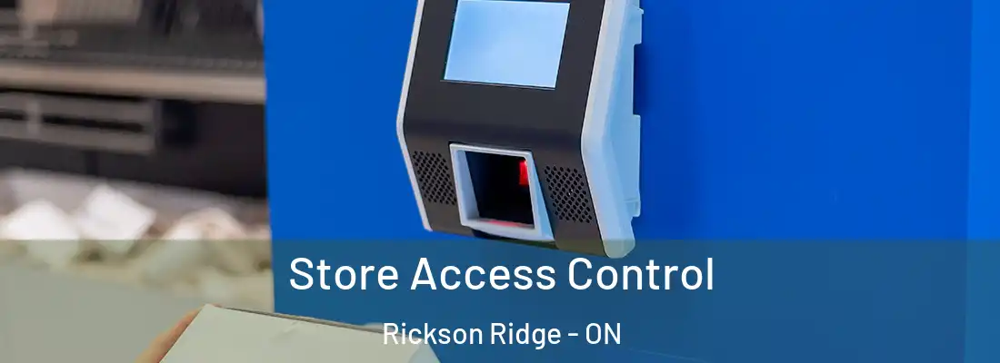  Store Access Control Rickson Ridge - ON