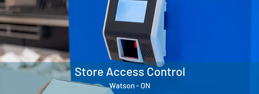  Store Access Control Watson - ON