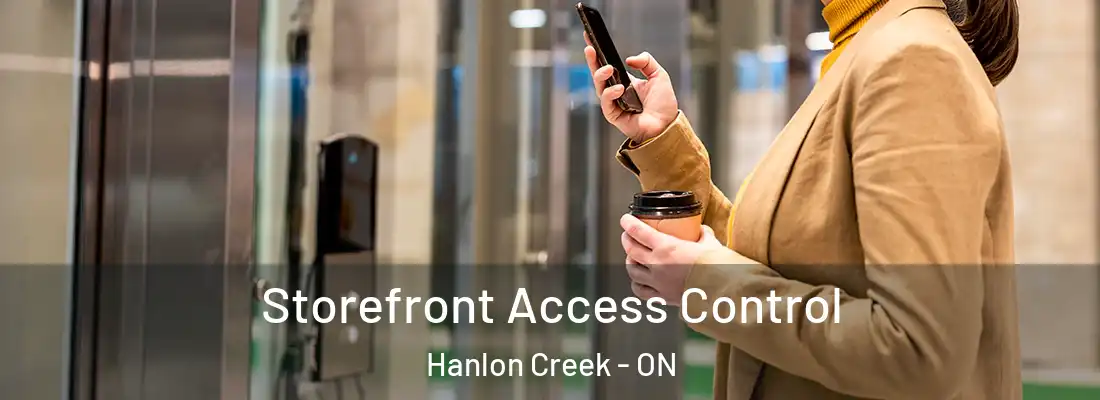  Storefront Access Control Hanlon Creek - ON