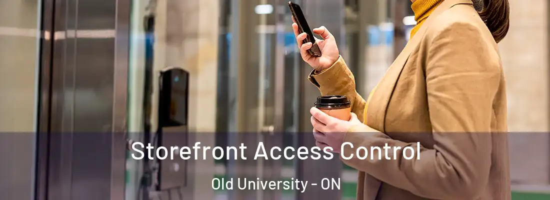  Storefront Access Control Old University - ON