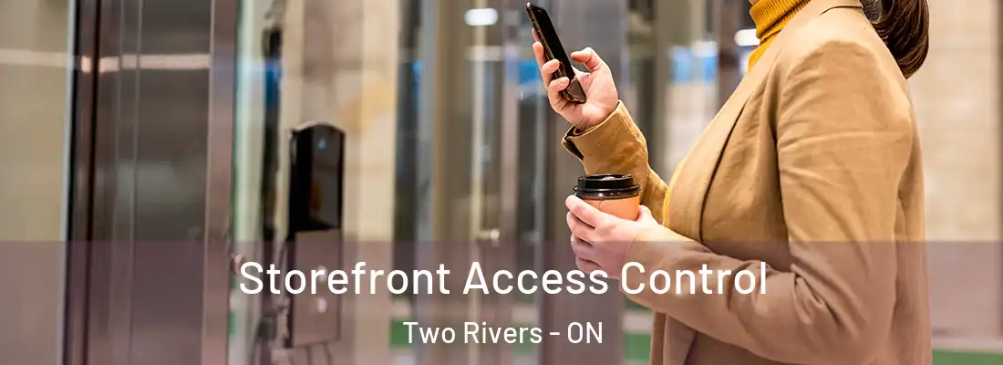  Storefront Access Control Two Rivers - ON