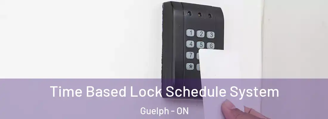  Time Based Lock Schedule System Guelph - ON
