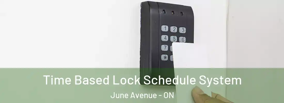 Time Based Lock Schedule System June Avenue - ON