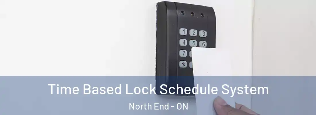 Time Based Lock Schedule System North End - ON