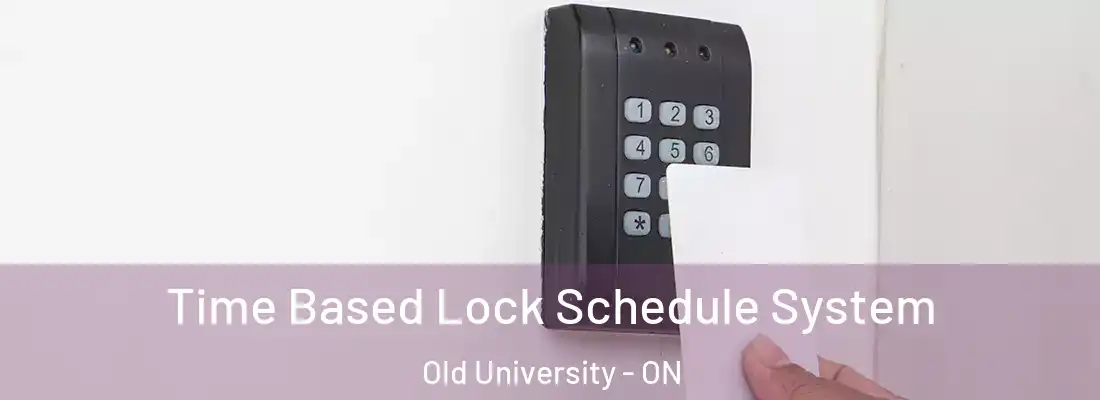  Time Based Lock Schedule System Old University - ON