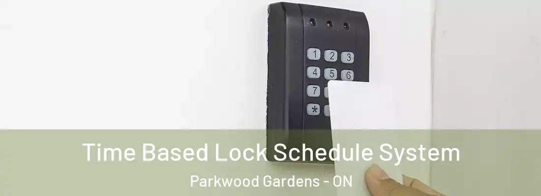  Time Based Lock Schedule System Parkwood Gardens - ON