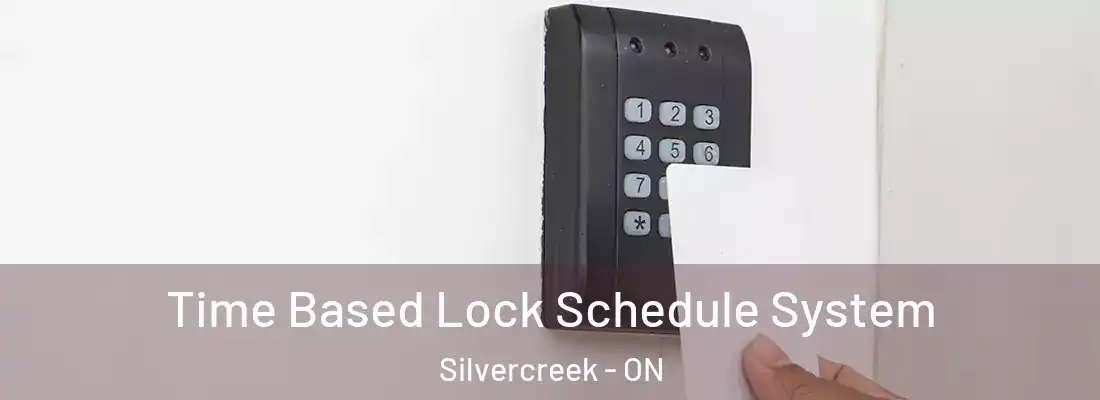  Time Based Lock Schedule System Silvercreek - ON