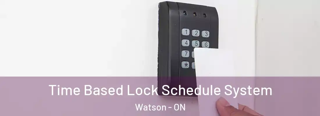  Time Based Lock Schedule System Watson - ON