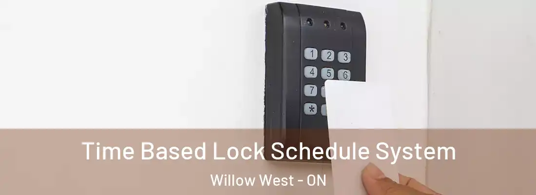  Time Based Lock Schedule System Willow West - ON