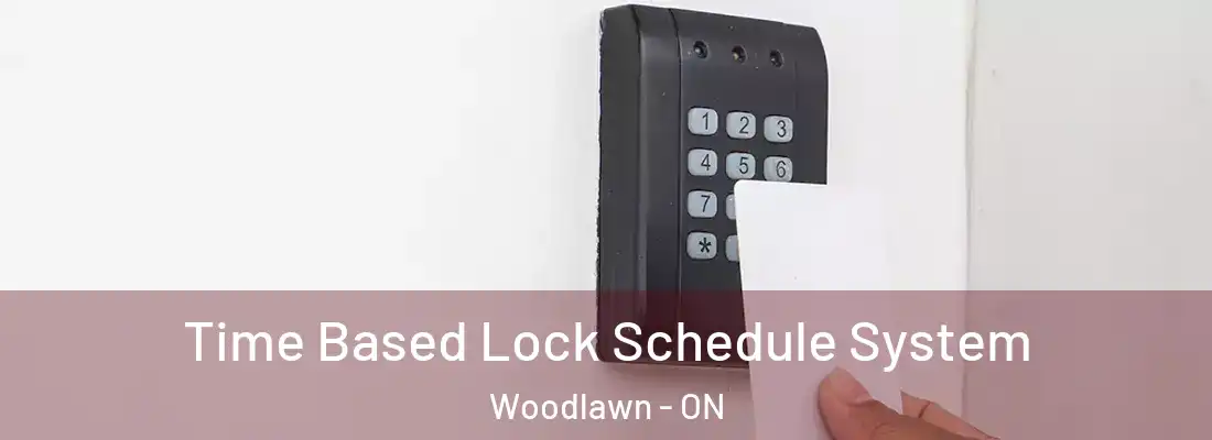  Time Based Lock Schedule System Woodlawn - ON
