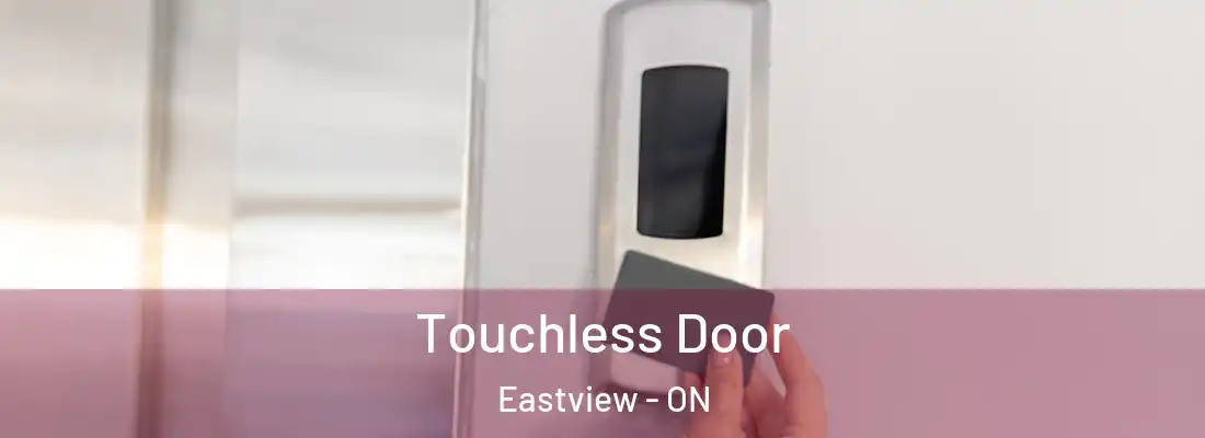  Touchless Door Eastview - ON