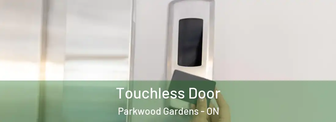  Touchless Door Parkwood Gardens - ON