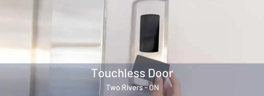  Touchless Door Two Rivers - ON