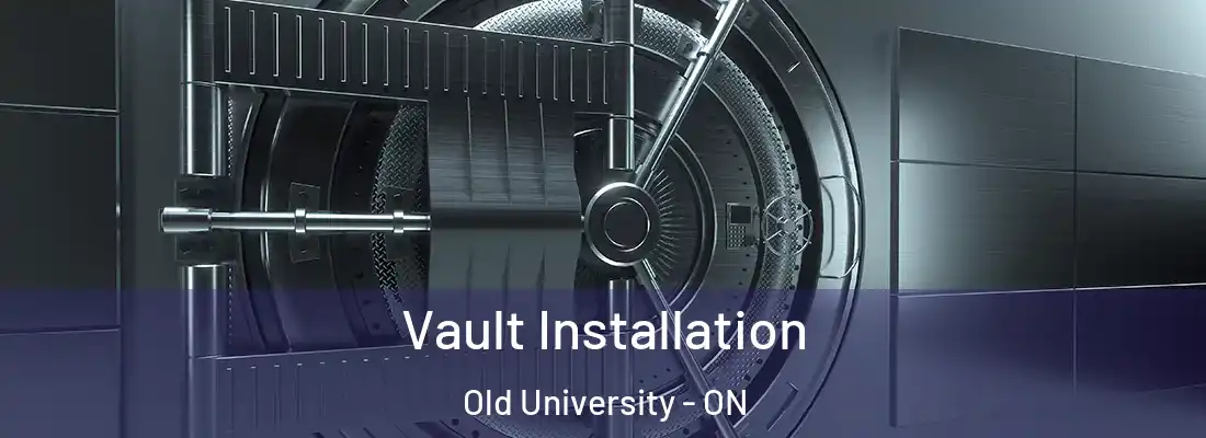  Vault Installation Old University - ON